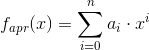 f_{apr}(x)=sum_{i=0}^{n}a_icdot x^i