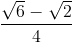 frac{sqrt{6}-sqrt{2}}{4}
