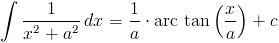 int frac{1}{x^2+a^2}, dx=frac{1}{a}cdot 	ext{arc tan}left(frac{x}{a}
ight)+c