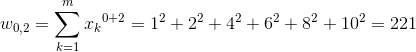 w_{0,2}=sum_{k=1}^{m}{x_k}^{0+2}=1^2+2^2+4^2+6^2+8^2+10^2=221
