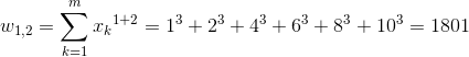 w_{1,2}=sum_{k=1}^{m}{x_k}^{1+2}=1^3+2^3+4^3+6^3+8^3+10^3=1801