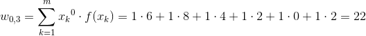 w_{0,3}=sum_{k=1}^{m}{x_k}^{0}cdot f(x_k)=1cdot 6+1cdot 8 +1cdot 4+1cdot 2+1cdot 0+1cdot 2=22